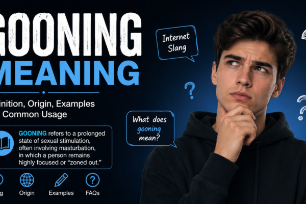 gooning meaning​