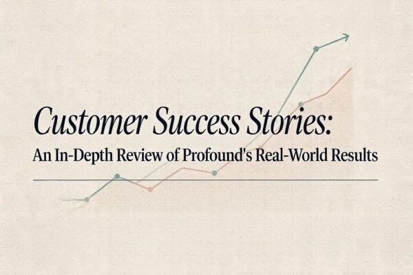 tryprofound.com customer success stories